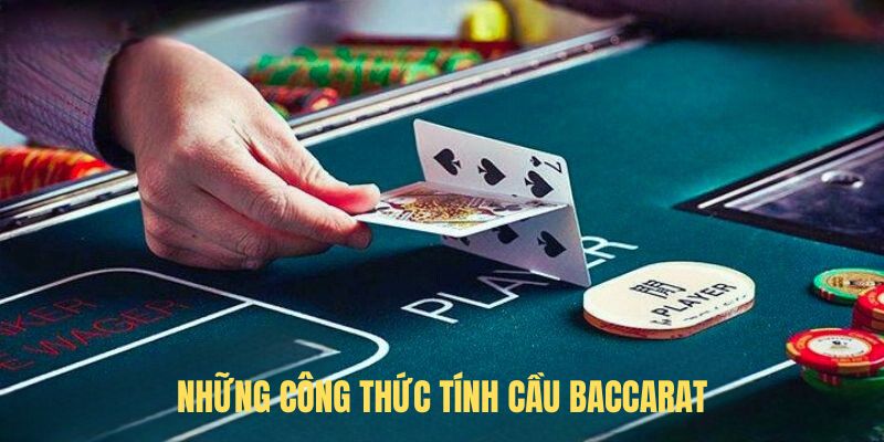 Những công thức tính cầu Baccarat